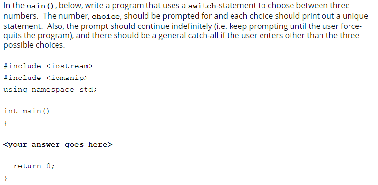 Solved In the main(), below, write a program that uses a | Chegg.com