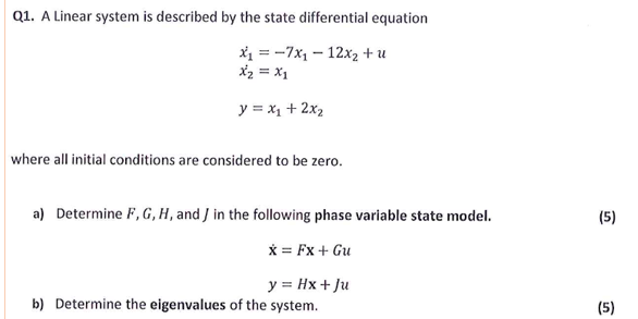 Solved Q1. A Linear system is described by the state | Chegg.com