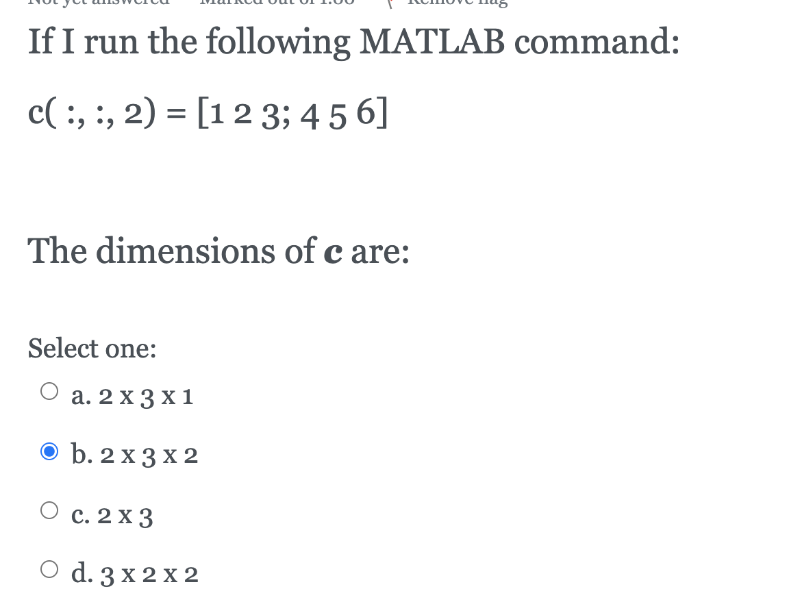 Solved If I Run The Following MATLAB Command: C(:,:, 2) = [1 | Chegg.com