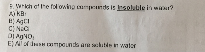 solved-which-of-the-following-compounds-is-insoluble-in-chegg