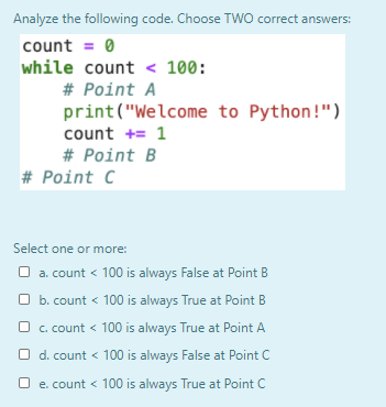 Solved Analyze the following code. Choose TWO correct | Chegg.com