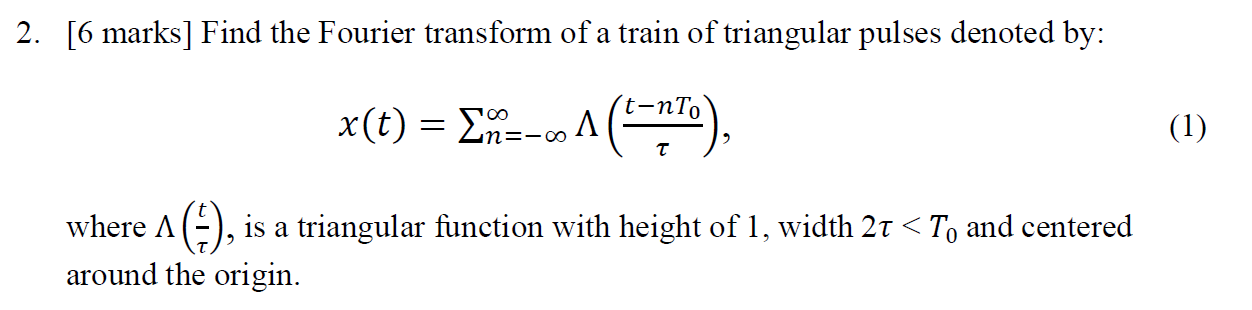 Solved 2. [6 marks] Find the Fourier transform of a train of | Chegg.com