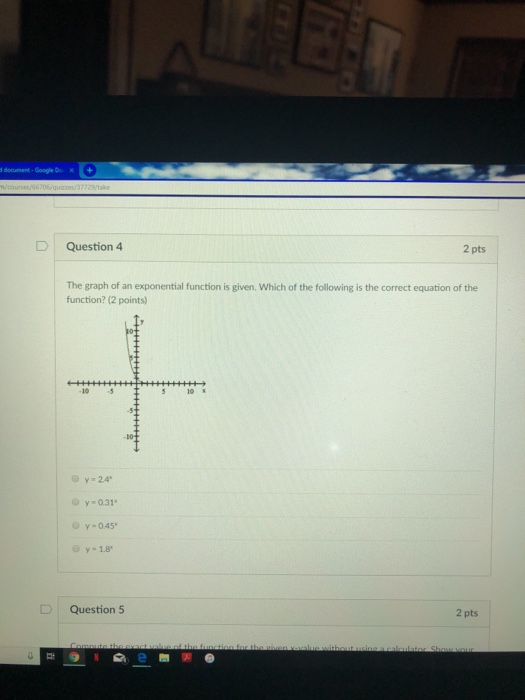 Solved D Question 4 2 pts The graph of an exponential | Chegg.com