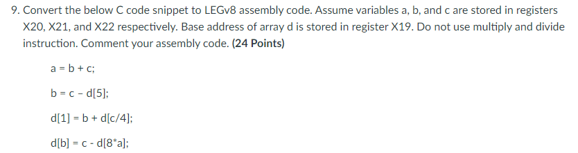 Solved Convert The Below C Code Snippet To LEGv8 Assembly | Chegg.com