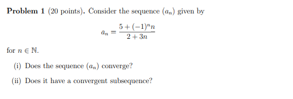 Solved Problem 1 (20 points). Consider the sequence (an) | Chegg.com