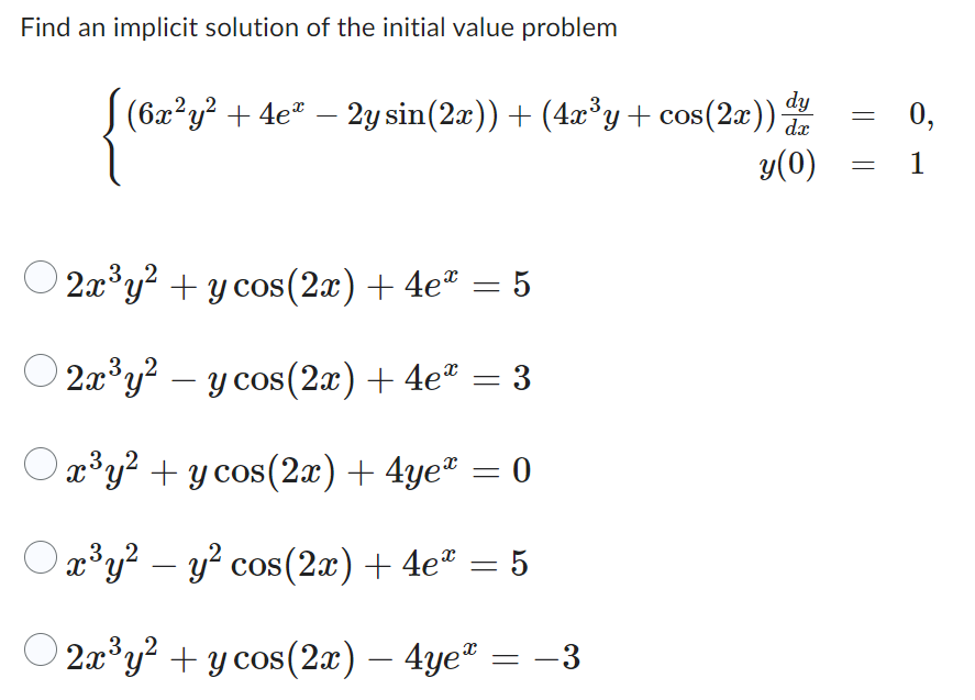 Find an implicit solution of the initial value problem \[ \left\{\begin{aligned} \left(6 x^{2} y^{2}+4 e^{x}-2 y \sin (2 x)\r