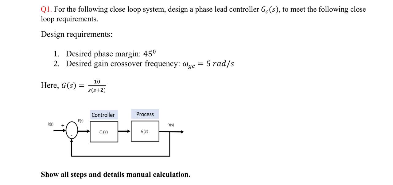 Solved Q1. ﻿For the following close loop system, design a | Chegg.com