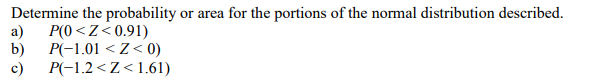 Solved Determine the probability or area for the portions of | Chegg.com