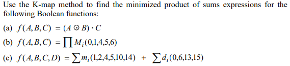 Solved Use the K-map method to find the minimized product of | Chegg.com