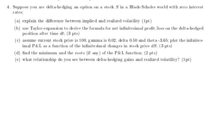 4. Suppose You Are Delta-hedging An Option On A Stock | Chegg.com