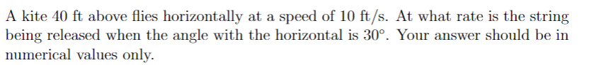 Solved A kite 40ft above flies horizontally at a speed of | Chegg.com