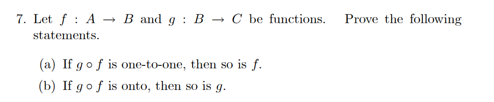 Solved 7. Let F. 4.B + B And G : B + C Be Functions. Prove | Chegg.com