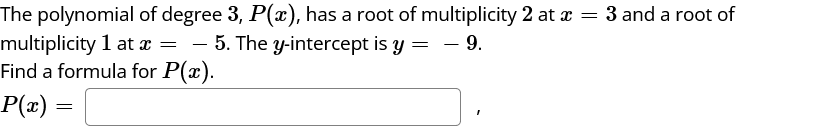 Solved = = The polynomial of degree 3, P(x), has a root of | Chegg.com