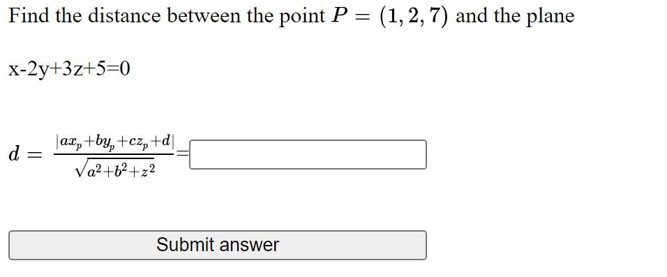 Solved Find the distance between the point P=(1,2,7) and the | Chegg.com