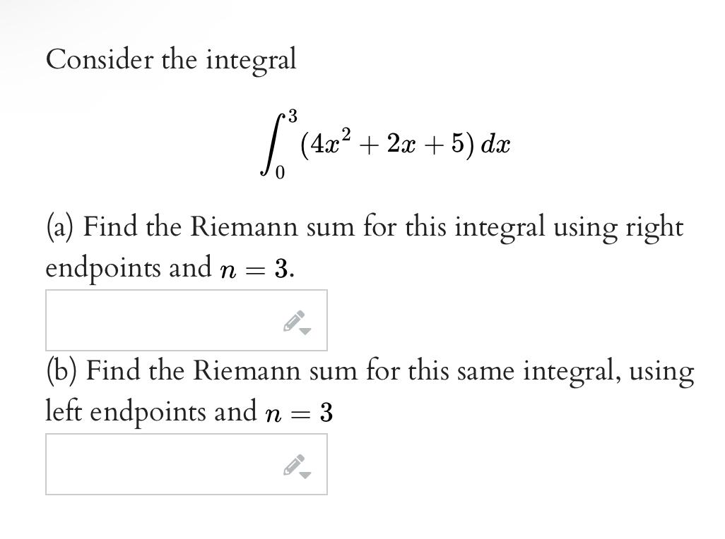 Solved (a) Find the Riemann sum for this integral using | Chegg.com
