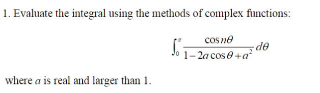 Solved 1. Evaluate the integral using the methods of complex | Chegg.com