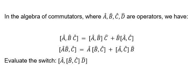 Solved In The Algebra Of Commutators, Where A, B, C, D Are | Chegg.com