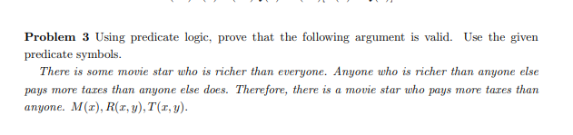 Solved Problem 3 Using Predicate Logic, Prove That The | Chegg.com