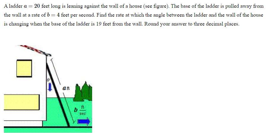 Solved A Ladder A = 20 Feet Long Is Leaning Against The Wall | Chegg.com