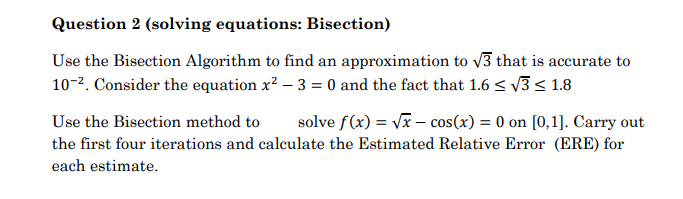 Solved Question 2 (solving Equations: Bisection) Use The | Chegg.com