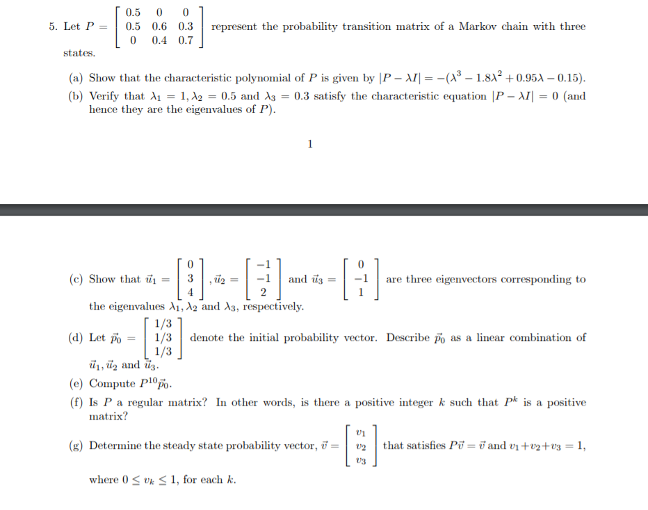 Solved 0.5 0 0 5. Let P 0.5 0.6 0.3represent the probability | Chegg.com