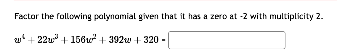 Solved Factor The Following Polynomial Given That It Has A | Chegg.com