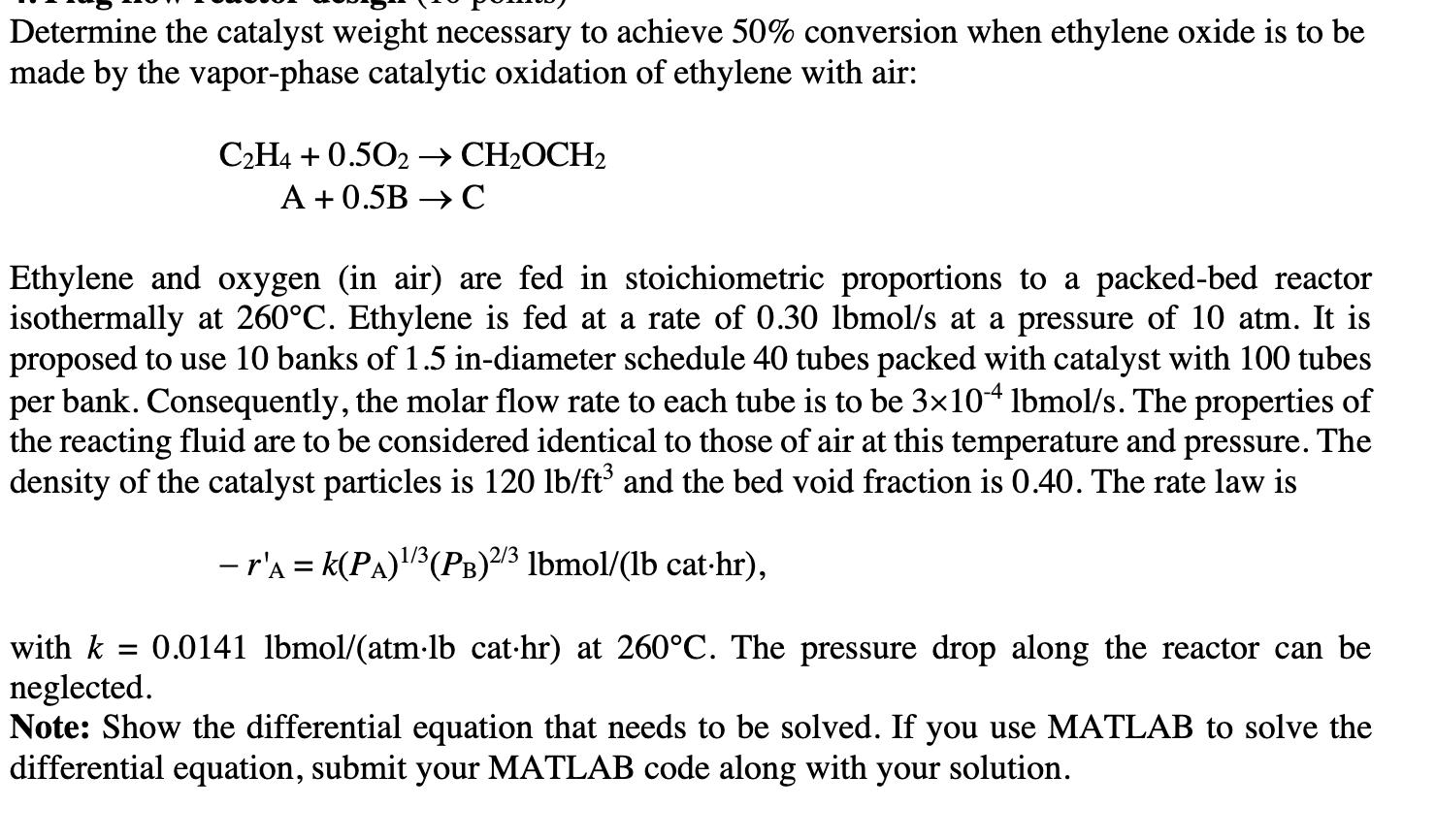 Solved Determine the catalyst weight necessary to achieve Chegg