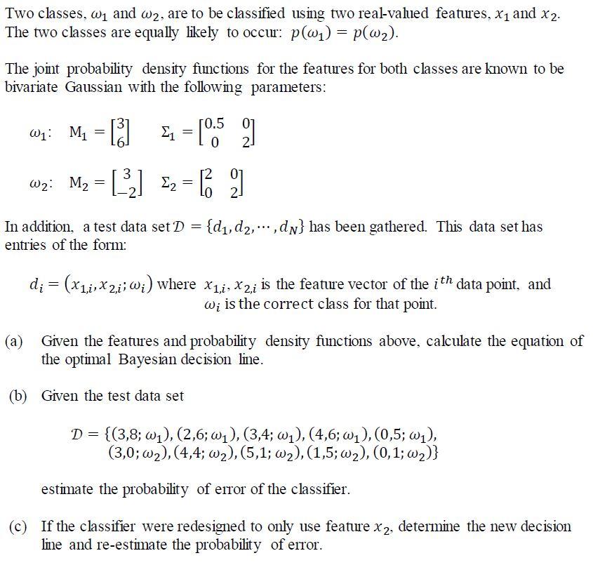 Two classes, w1 and W2, are to be classified using | Chegg.com