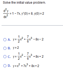 Solved Solve the initial value problem. d2y/dx2 = 1 - 7x, | Chegg.com