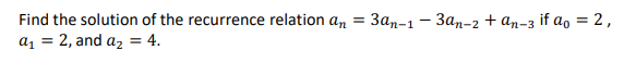 Solved Find the solution of the recurrence relation an a = | Chegg.com