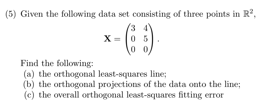 Solved Given The Following Data Set Consisting Of Three 9242