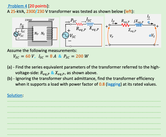 Solved Is Problem 4 [20 Points] A 25 Kva 2300 230 V