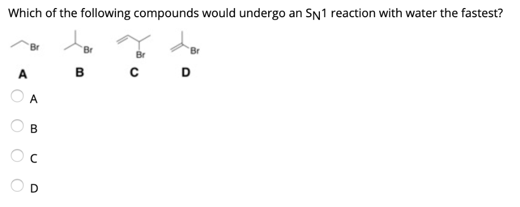 Solved Which Of The Following Compounds Would Undergo An SN1 | Chegg.com