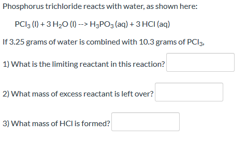 Solved Phosphorus Trichloride Reacts With Water As Shown Chegg solved-phosphorus-trichloride-reacts-with-water-as-shown-chegg