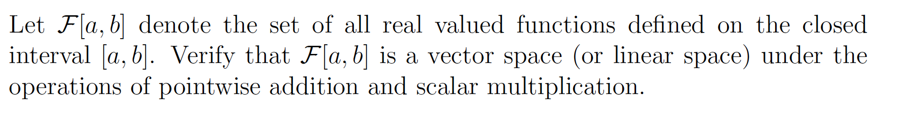 Solved Let F[a, b] denote the set of all real valued | Chegg.com