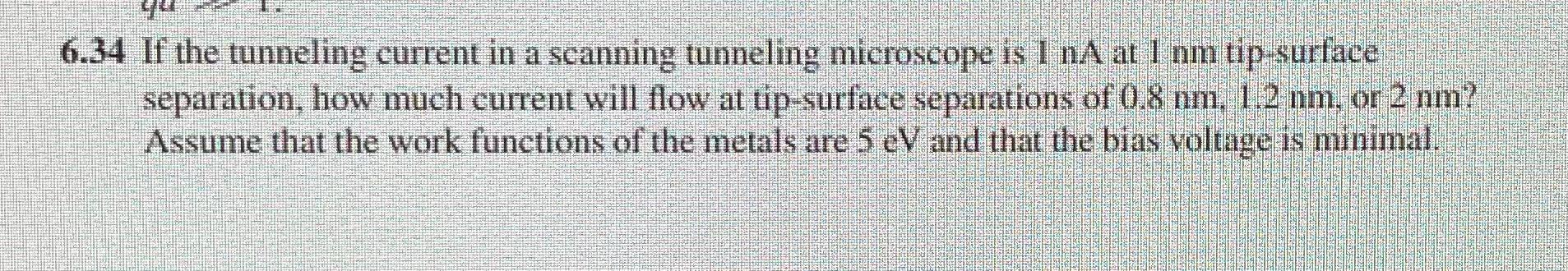 Solved 6.34 If the tunneling current in a scanning tunneling | Chegg.com