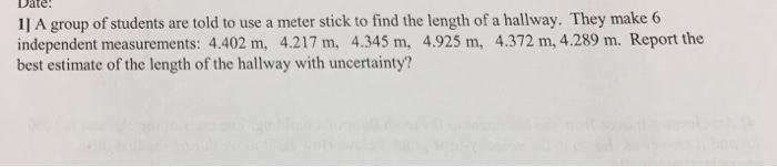 Solved Date. 1] A group of students are told to use a meter | Chegg.com