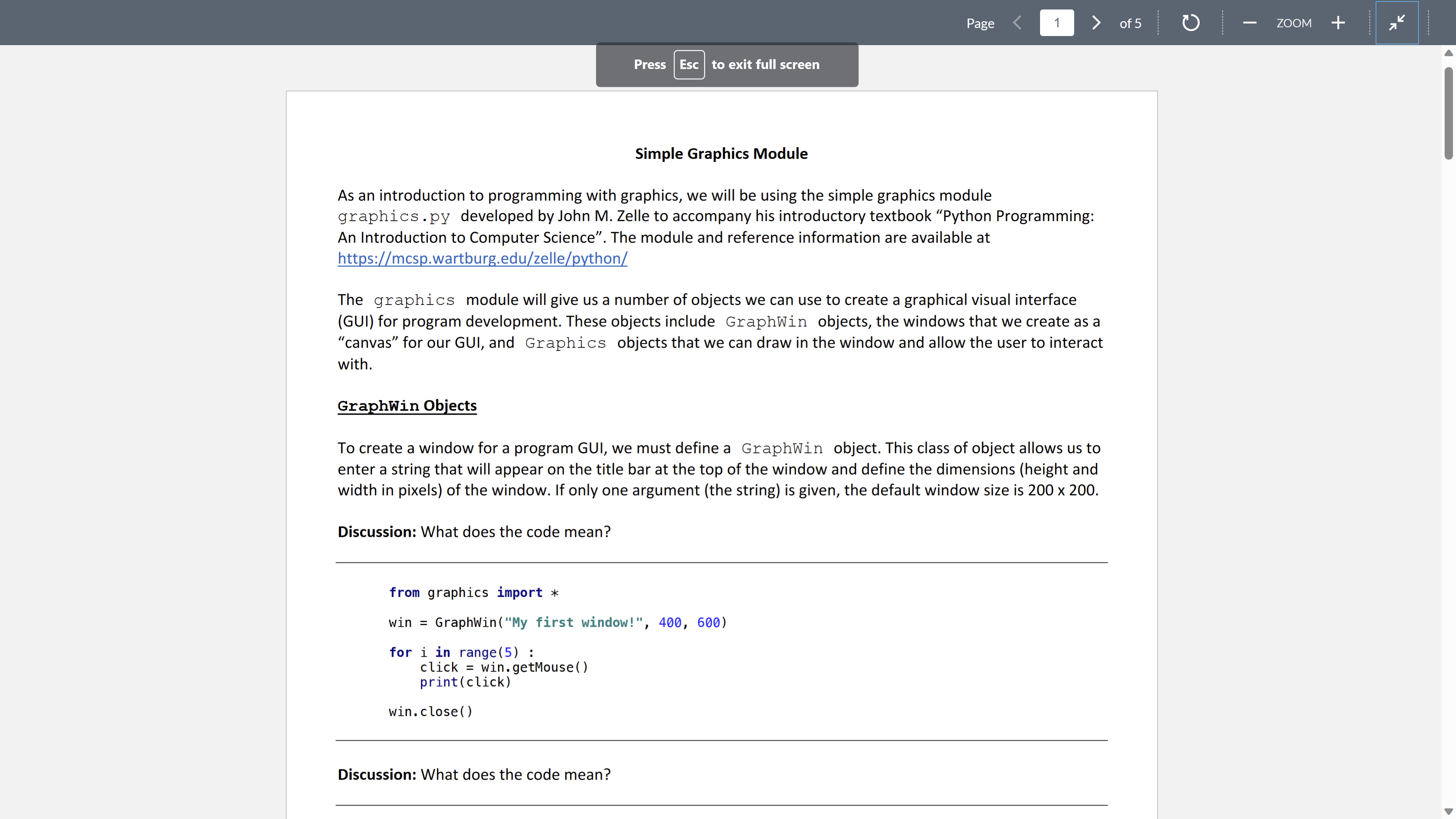 Simple Graphics Module
As an introduction to programming with graphics, we will be using the simple graphics module graphics.