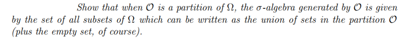 Solved Show that when O is a partition of Ω, the σ-algebra | Chegg.com