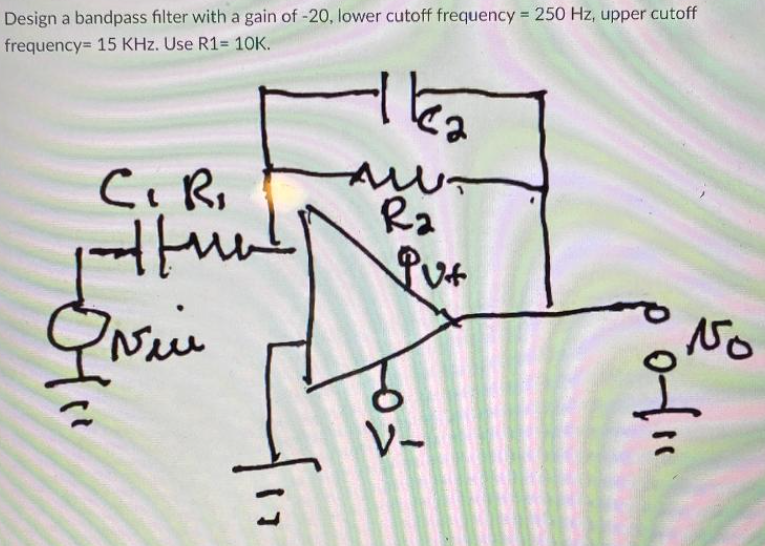 Solved Design a bandpass filter with a gain of -20 , lower | Chegg.com