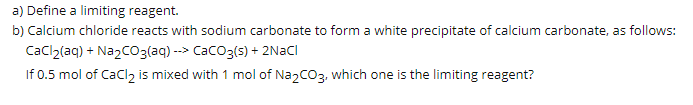 Solved a) Define a limiting reagent. b) Calcium chloride | Chegg.com