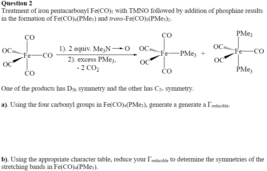 Solved Treatment of iron pentacarbonyl Fe(CO)5 with TMNO