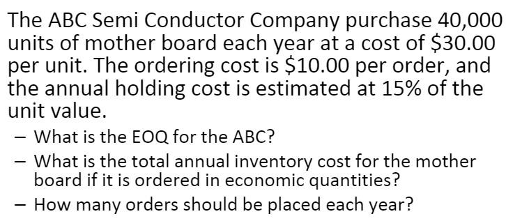 Solved The ABC Semi Conductor Company purchase 40,000 units | Chegg.com