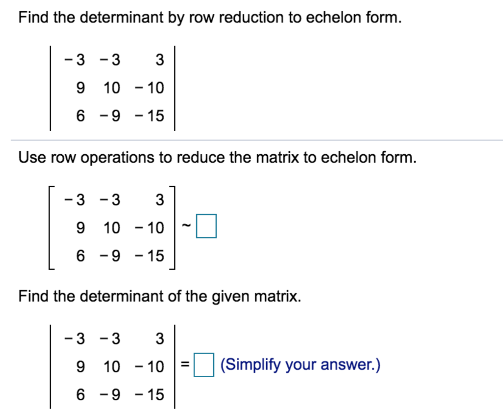 Solved Find the determinant by row reduction to echelon Chegg