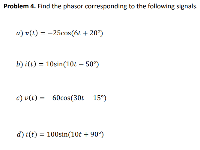 Solved Problem 4. Find The Phasor Corresponding To The | Chegg.com