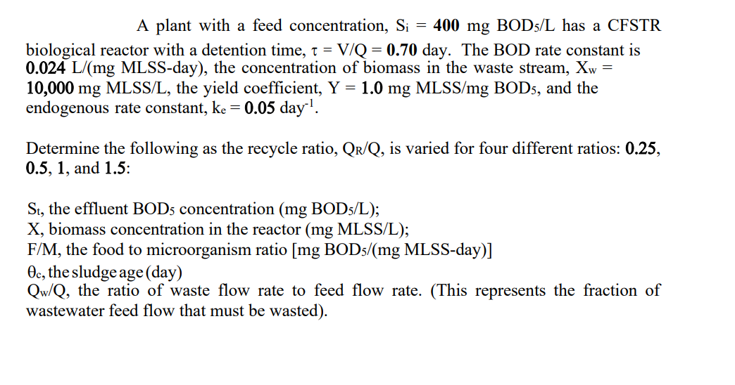 Solved A plant with a feed concentration, Si=400mgBOD5/L has | Chegg.com