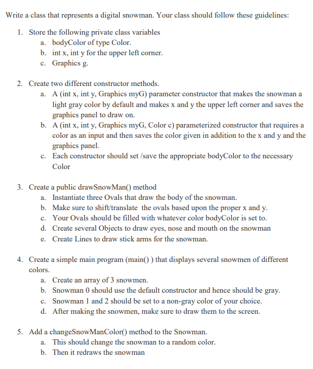 Solved Write a class that represents a digital snowman. Your | Chegg.com