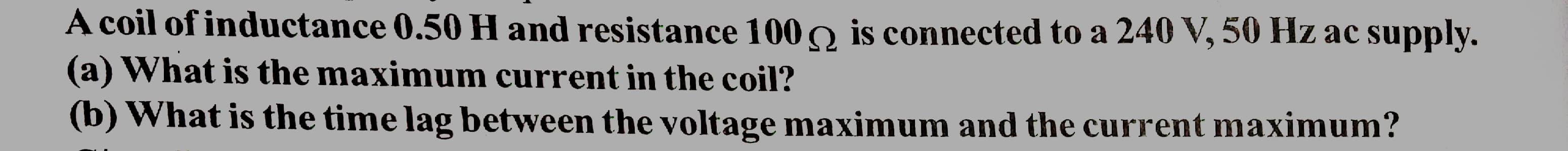 Solved A coil of inductance 0.50 H and resistance 100 is | Chegg.com