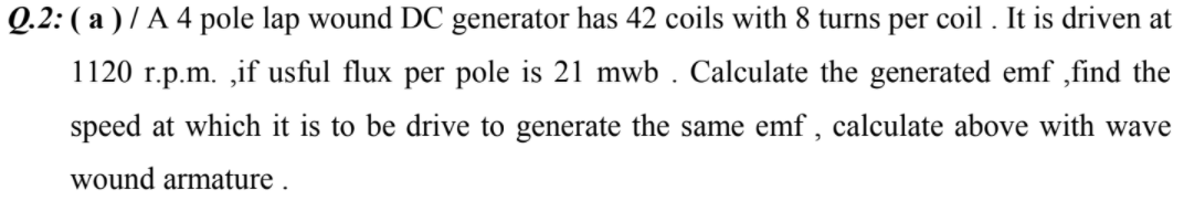 Solved Q.2:( a ) / A 4 pole lap wound DC generator has 42 | Chegg.com