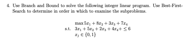 Solved 4. Use Branch and Bound to solve the following | Chegg.com